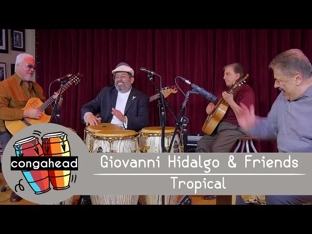 Giovanni Hidalgo & Friends perform Tropical