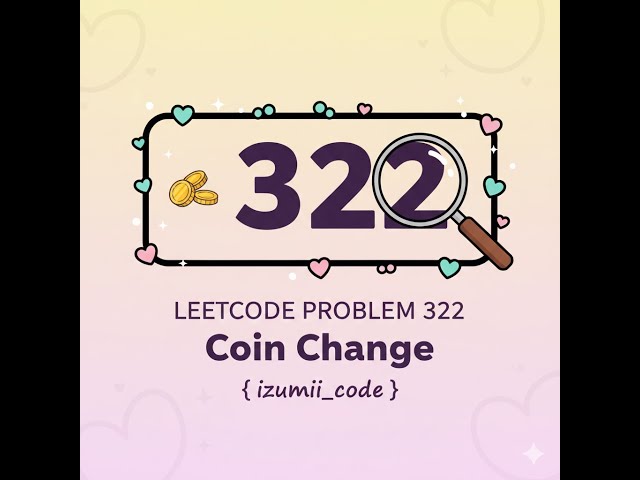 Coin Change Problem 322  | Recursion, Memoization & Tabulation