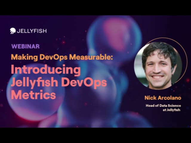 Making DevOps Measurable | Introducing Jellyfish DevOps Metrics