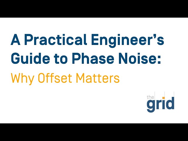 The Grid | A Practical Engineer's Guide to Phase Noise: Why Offset Matters
