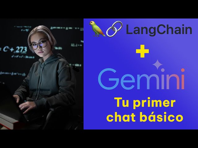 #langchain con #gemini | Tu primer chat basico con #genai