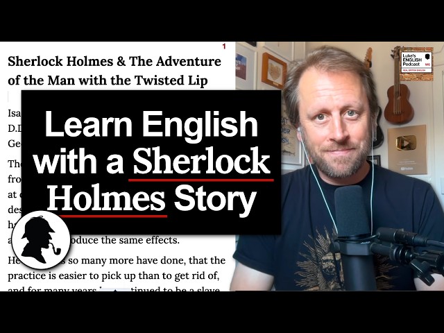 Sherlock Holmes & The Adventure of the Man with the Twisted Lip 🕵 [999]