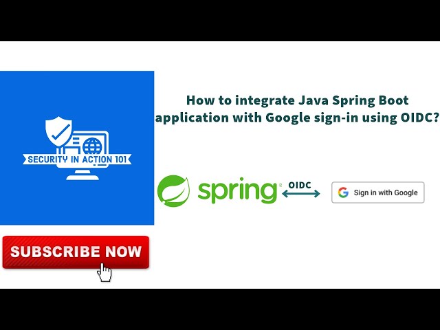 How to integrate Java Spring Boot application with Google sign-in using OIDC?
