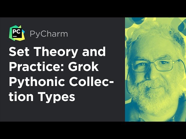 Set Theory and Practice: Grok Pythonic Collection Types
