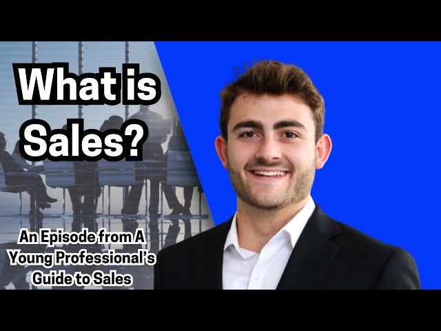 What is Sales? - From A Young Professional's Guide to Sales