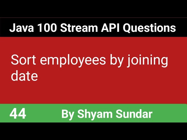 Sort employees by joining date || 44 || Shyam Sundar