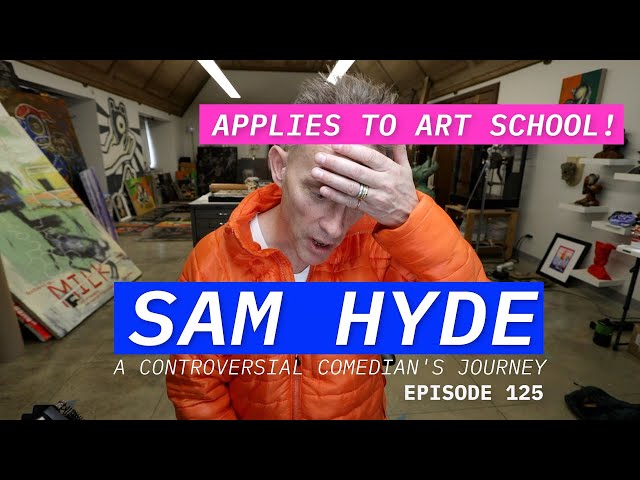 Sam Hyde Applies to Art School - A Controversial Comedian's Journey | Episode 125 | Elliott Earls