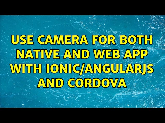Use camera for both native and web app with Ionic/AngularJS and Cordova