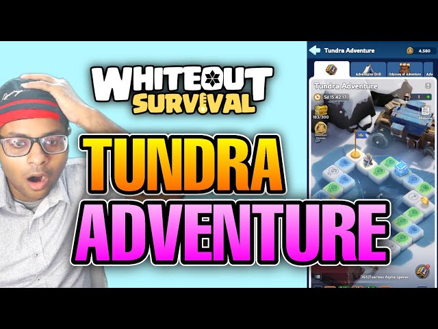Best Guide on Tundra Adventure - Whiteout Survival
