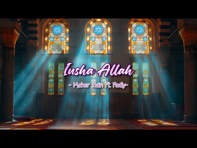 Maher Zain Ft  Fadly  |  Insha Allah  (Lirik)