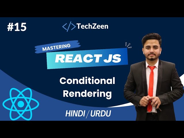 React JS Tutorial #15: Conditional Rendering | If-Else, Ternary Operator | #reactjstutorial