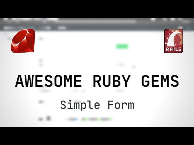 Simple Form - Awesome Ruby Gems #RubyOnRails