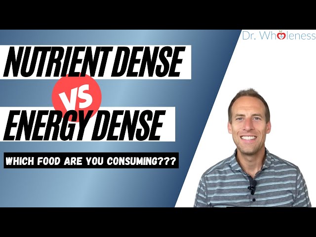 Nutrient Dense Foods vs Energy Dense Foods (with examples)
