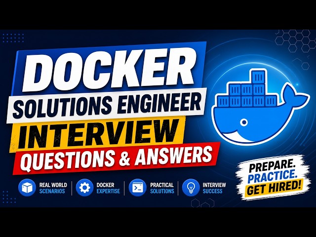 Docker Solutions Engineer Interview Questions & Answers