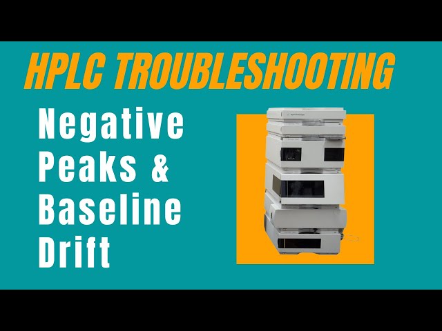 HPLC - Negative Peaks and Baseline Drift