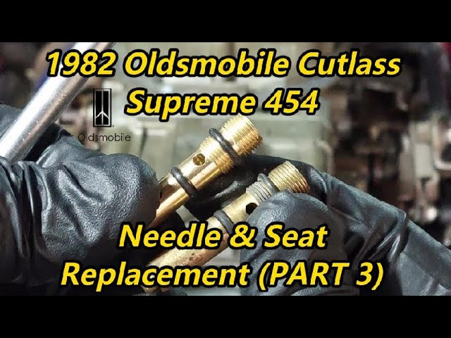 1982 Oldsmobile Cutlass Supreme 454 - Needle & Seat- PART 3 - IMPORTANT UPDATE AT THE END OF VIDEO