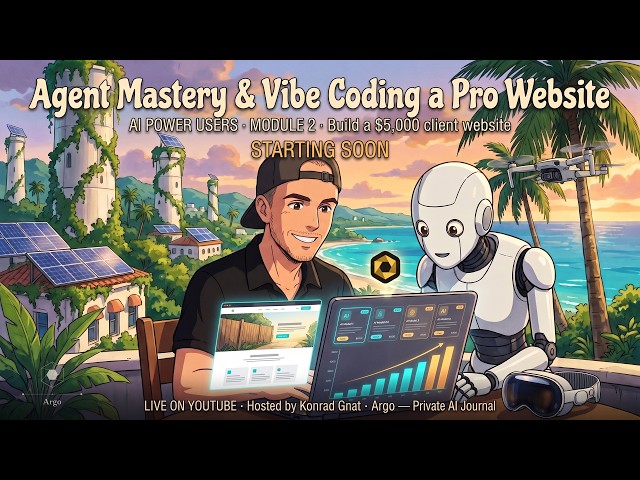 AI Power Users · Module 2 — Agent Mastery and Vibe Coding a Pro Website (Live, Free)