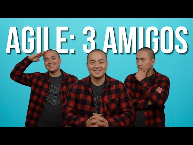 The Three Amigos of Agile: A Complete Guide