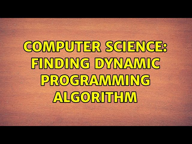 Computer Science: Finding dynamic programming algorithm