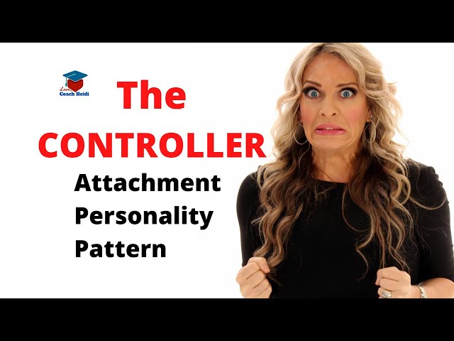 The Controlling Attachment Personality Pattern: Controlling codependent