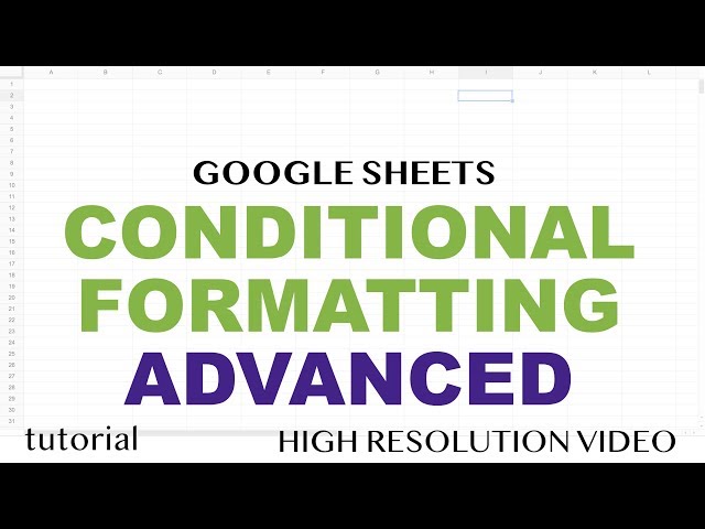 Advanced Conditional Formatting - Google Sheets - Use Formulas, Cell References