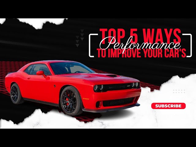 Rev Up Your Engine: The Top 5 Ways to Boost Your Car Performance #performanceupgrades #CarMods