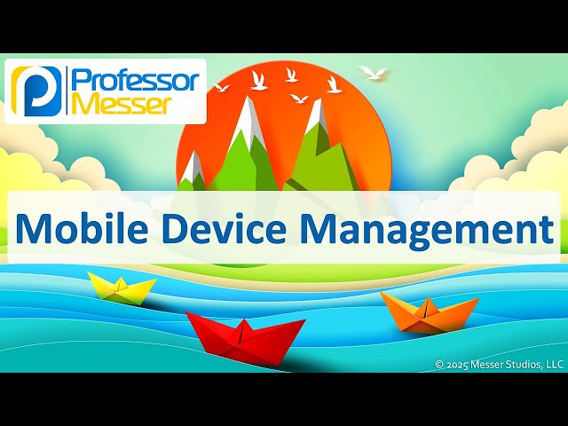Mobile Device Management - CompTIA A+ 220-1201 - 1.3