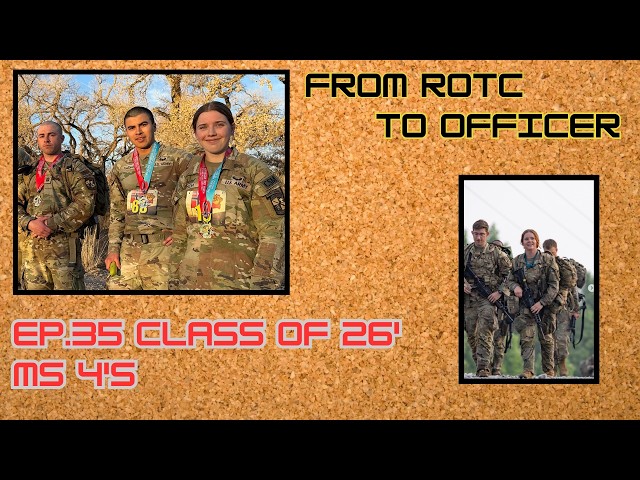 EP. 35 FROM ROTC TO OFFICER (CLASS OF 26' SENIORS)