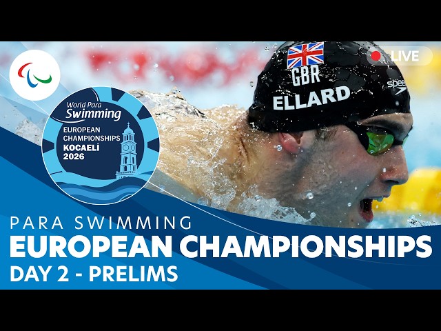 🔴 LIVE | Para Swimming | Kocaeli 2026 European Championships | Day 2 | Prelims
