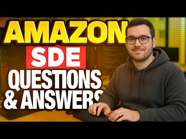 AMAZON SDE INTERVIEW QUESTIONS & ANSWERS (PASS Your Amazon Software Development Engineer Interview!)