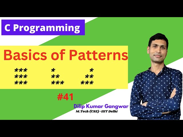 Understanding Basics Of Patterns #41 || C Programming || Dilip Kumar Gangwar