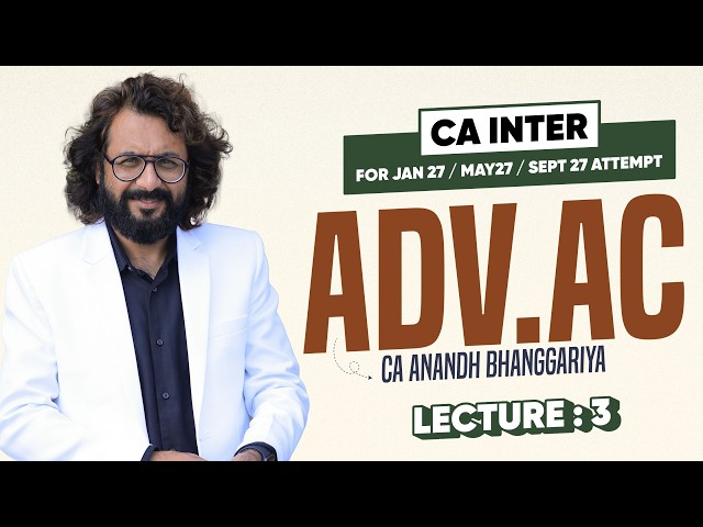 CA Intermediate Adv. Accounts - Jan 27/May 27/Sept 27 | Lecture 3 | CA Anandh Bhanggariya | ASPC