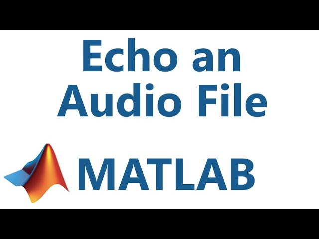Matlab: Audio Manipulation (Echo)