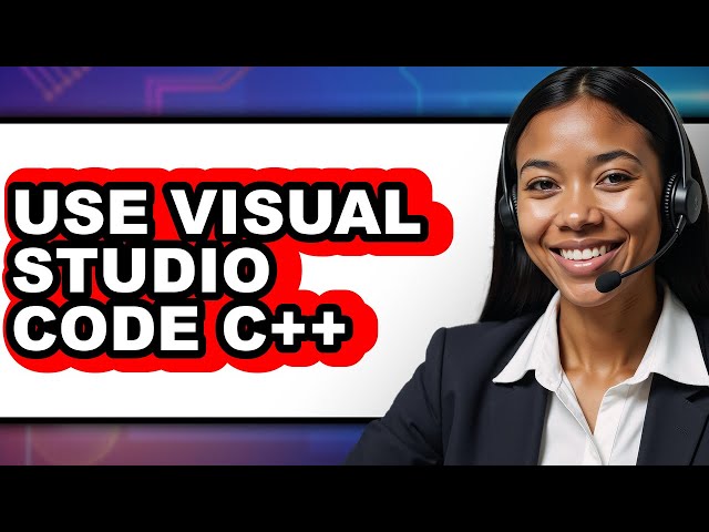 How to Use Visual Studio Code C++ (easy Method)