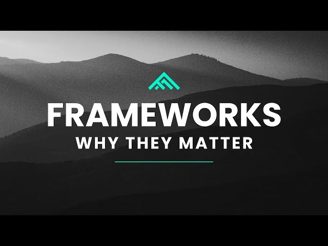 Creating Your Roadmap to Success with Frameworks