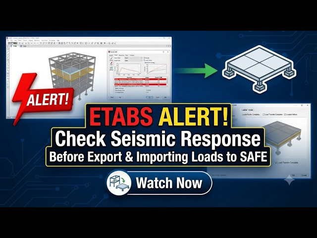 ETABS -SAFE ALERT! Check Seismic Response Before Export & Importing Loads to SAFE