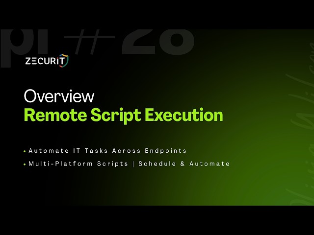 Zecurit Remote Script Execution | Automate IT Tasks Across Endpoints