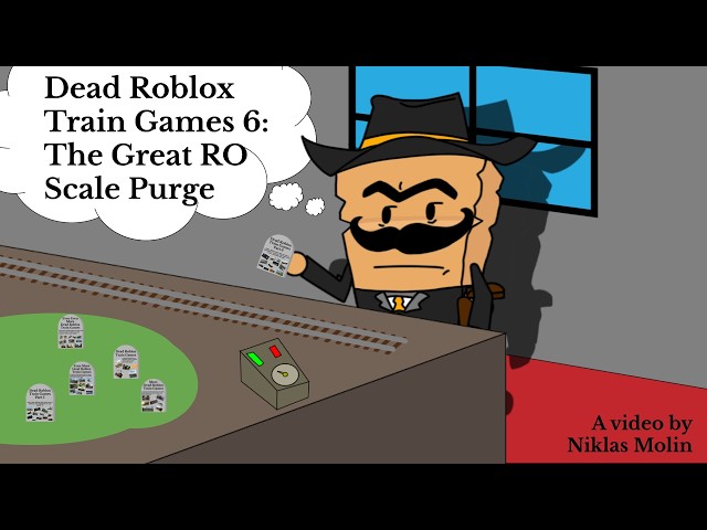 Dead Roblox Train Games 6:  The Great RO scale Purge