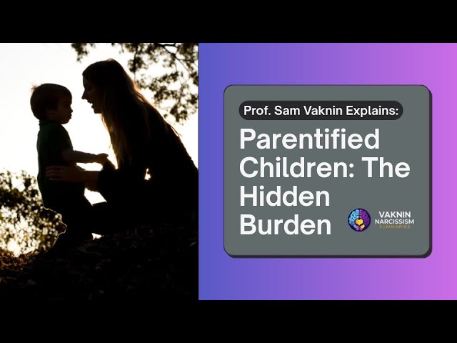 Adults Parentified as Kids  Deep Dive into Psychology with Sam Vaknin!