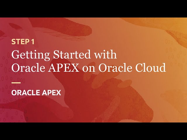 Getting Started with Oracle APEX on Oracle Cloud - Step 1!