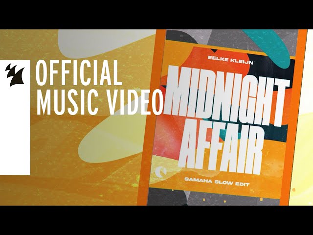 Eelke Kleijn - Midnight Affair (Samaha Slow Edit) [Official Music Video]