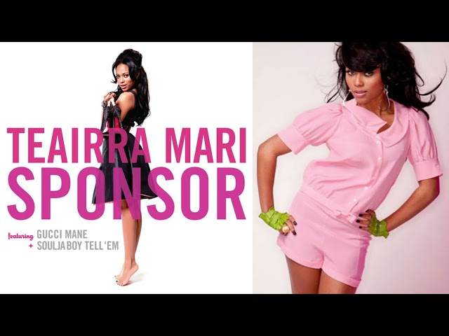 Teairra Marí- Sponsor (feat. Gucci Mane & Soulja Boy) (2009)