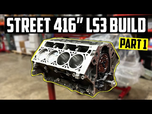 Construyendo el motor LS3 de 416" perfecto para la calle - Parte 1