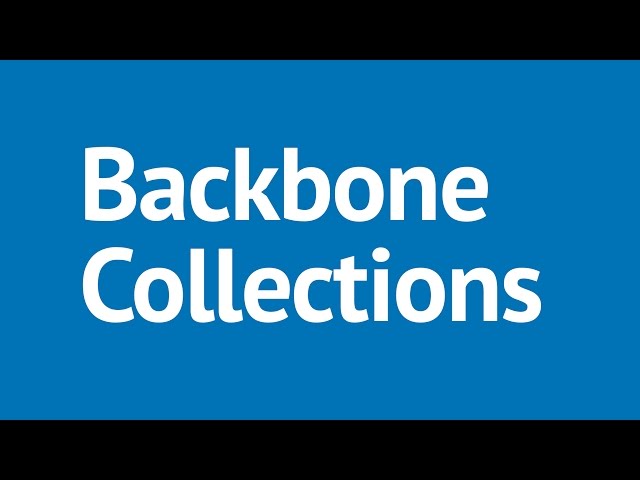 Backbone.js Tutorial Part 7 - Backbone.js Collections: Working with Collections