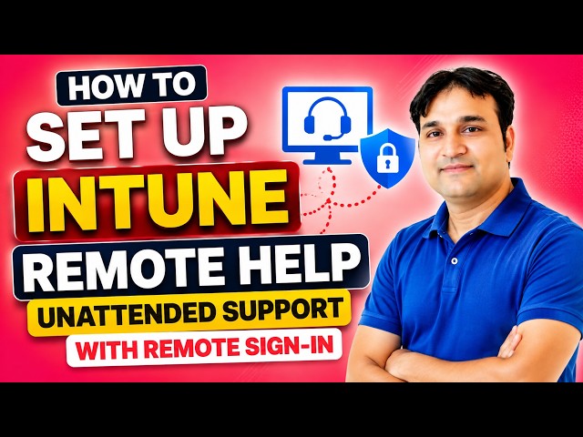 How to Set Up Intune Remote Help Unattended Support with Remote Sign In
