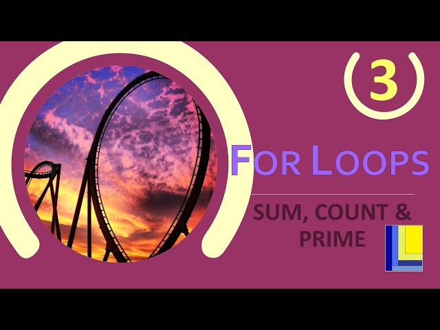 For Loops Part 3 - Count, Sum and Prime Examples