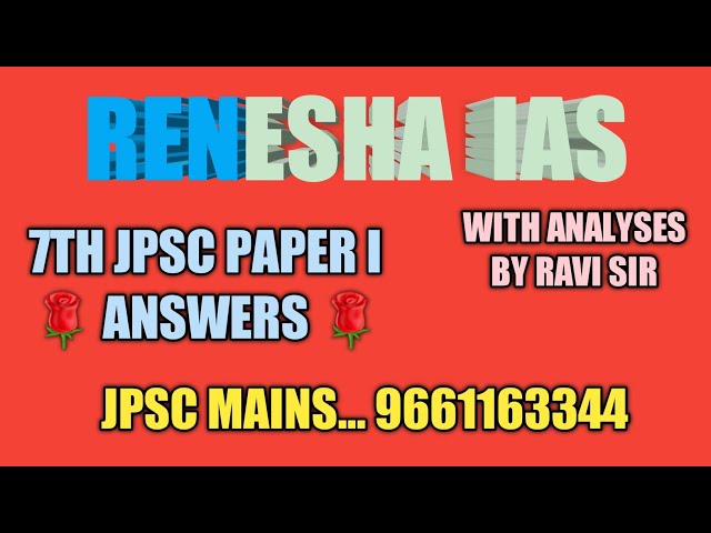 JPSC PAPER I ANSWERS WITH ANALYSIS/BY RAVI SIR/NEXT TARGET....JPSC PAPER II ANSWER