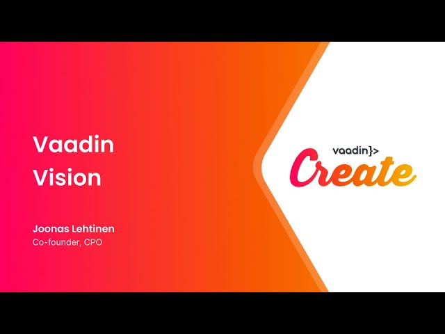 Welcome to Vaadin Create 2023: keynote and product vision