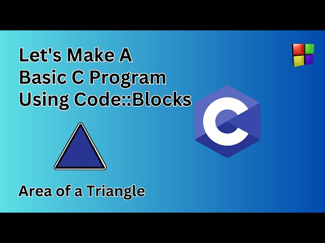 Let's Make a Basic C Program Using Code::Blocks | Area of a Triangle