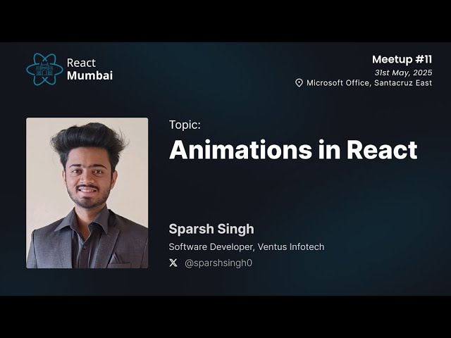 Animations in React - Sparsh Singh at React Mumbai